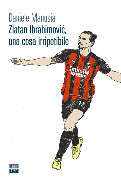 Zlatan Ibrahimovic, una cosa irripetibile.