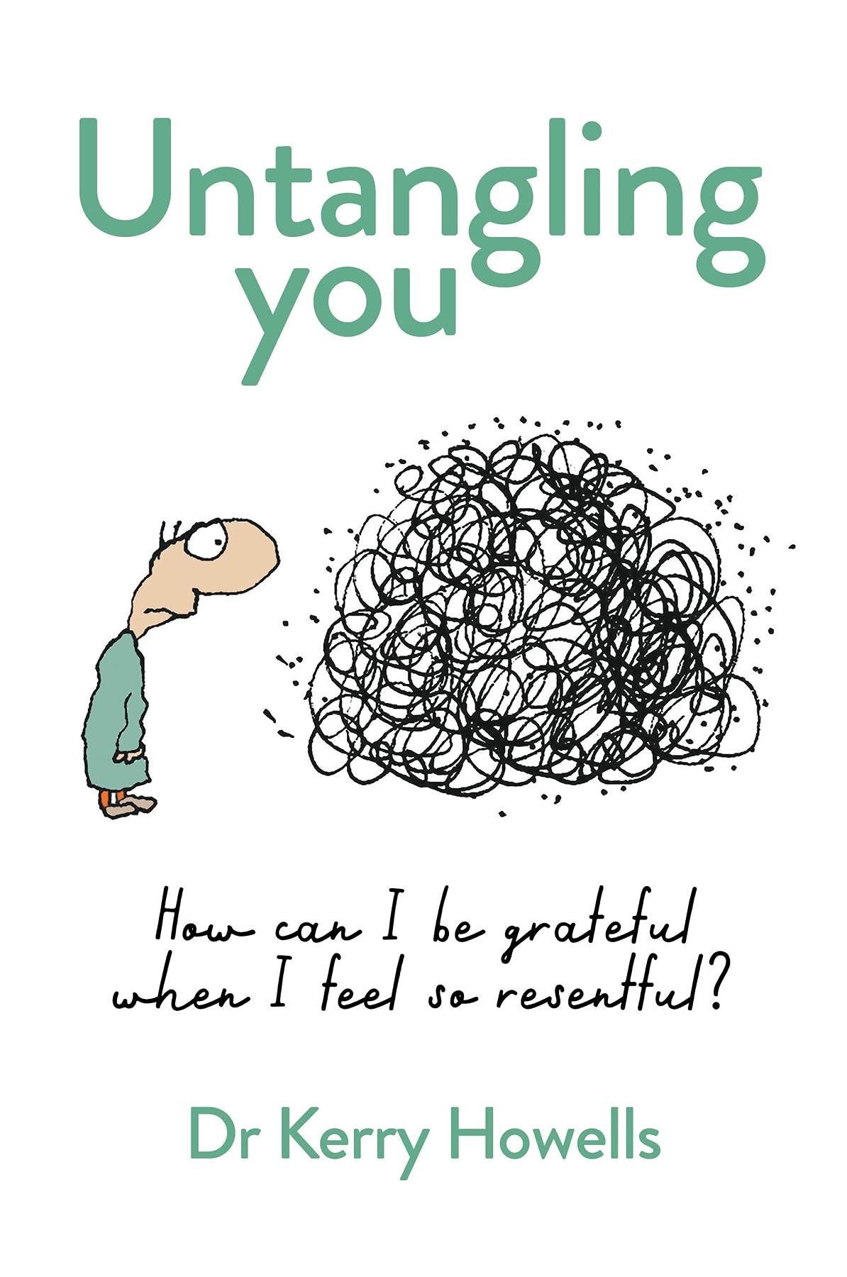 Untangling you: How can I be grateful when I feel so resentful?