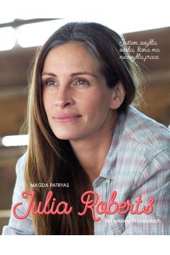 Julia Roberts. Na własnych zasadach