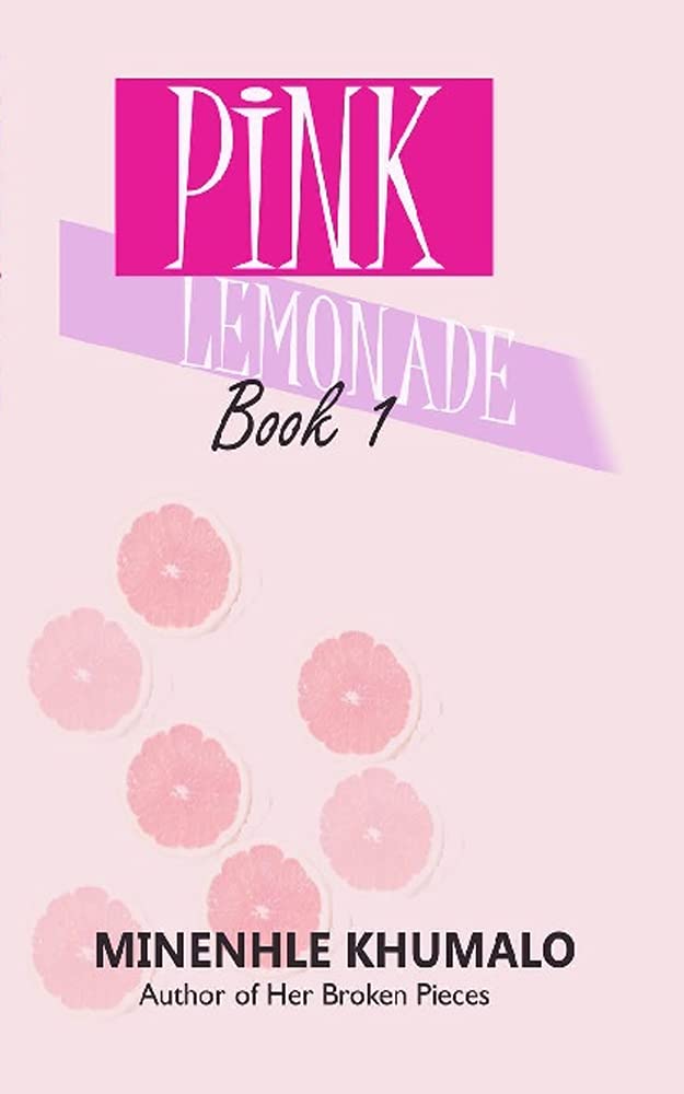 Pink Lemonade Book 1 by Minenhle Khumalo Goodreads