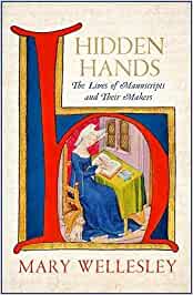 Hidden Hands: The Lives of Manuscripts and Their Makers