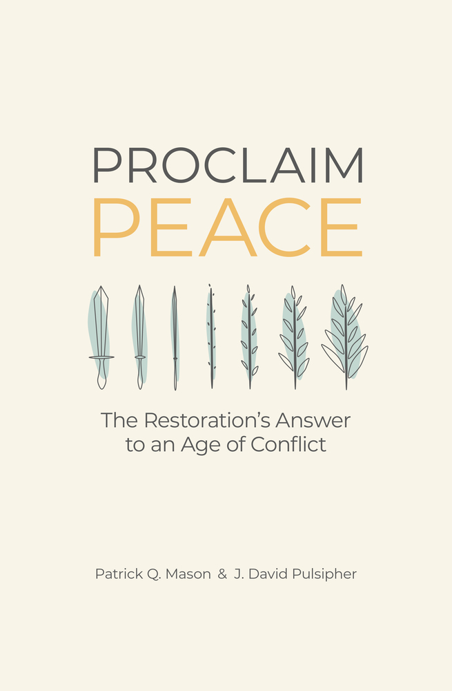 Proclaim Peace: The Restoration's Answer to an Age of Conflict