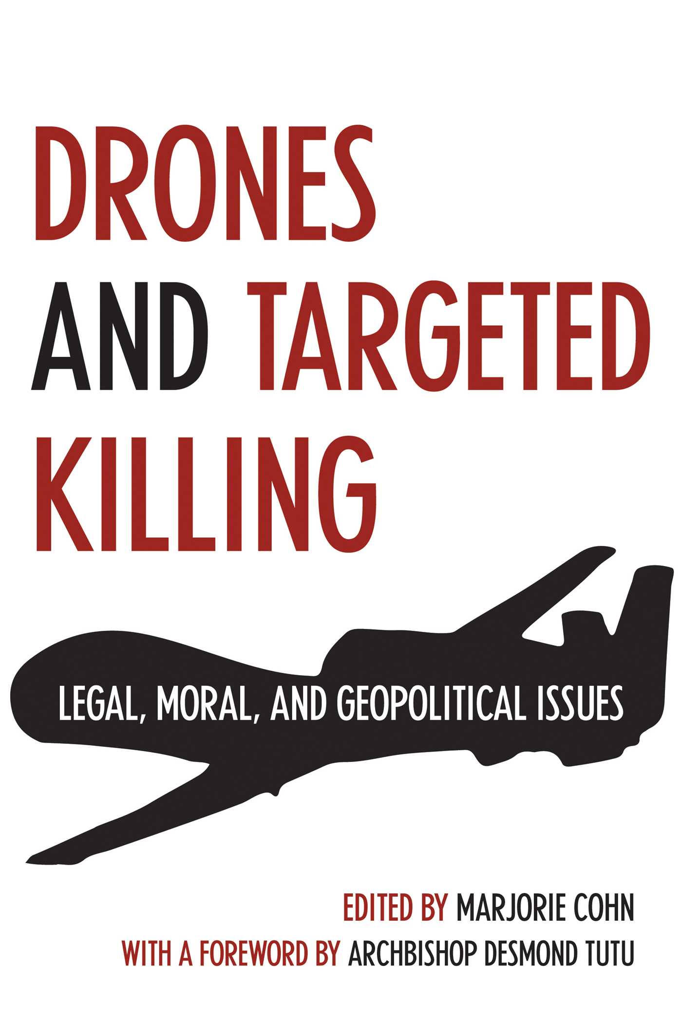 Drones and Targeted Killing Legal, Moral, and Geopolitical Issues by
