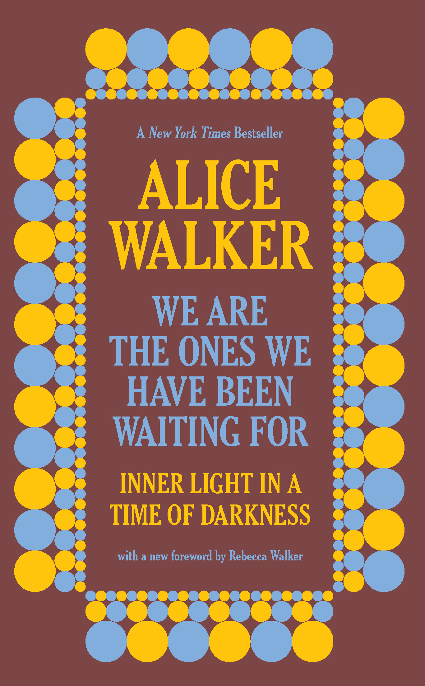 We Are the Ones We Have Been Waiting for: Inner Light in a Time of Darkness