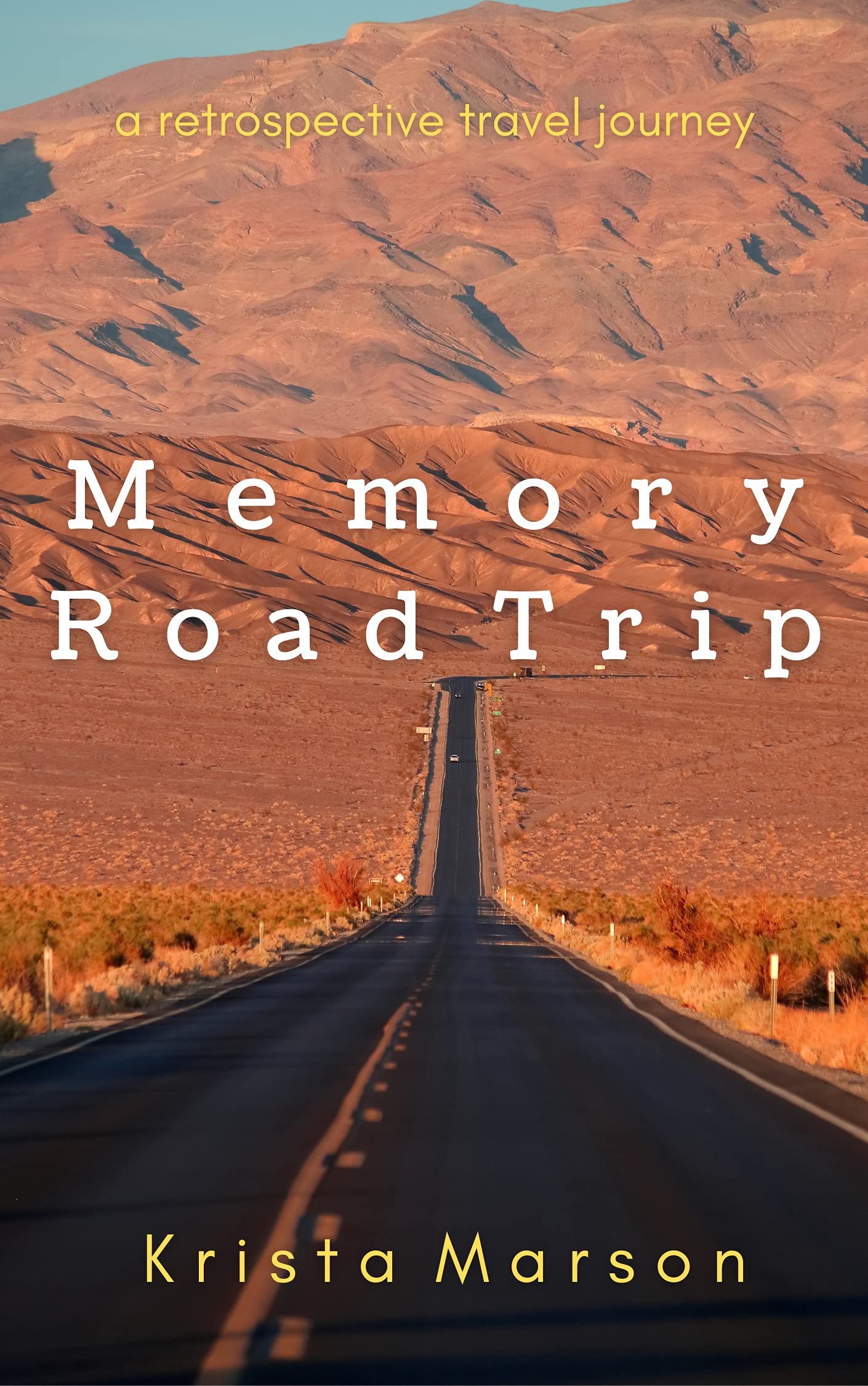Memory Road Trip A Retrospective Travel Journey by Krista Marson