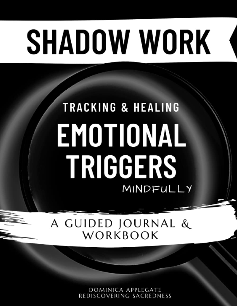 Shadow Work Tracking & Healing Emotional Triggers Mindfully A Guided