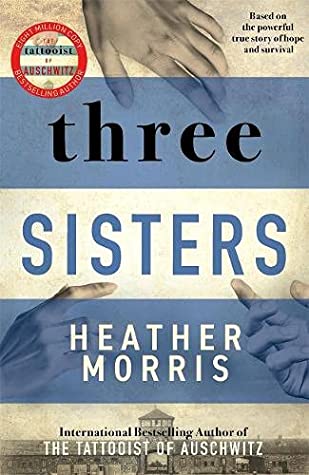 Three Sisters (The Tattooist of Auschwitz, #3)