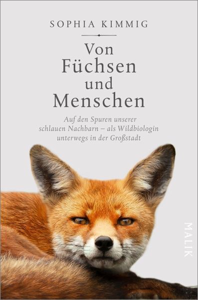 Von Füchsen und Menschen: Auf den Spuren unserer schlauen Nachbarn – als Wildbiologin unterwegs in der Großstadt