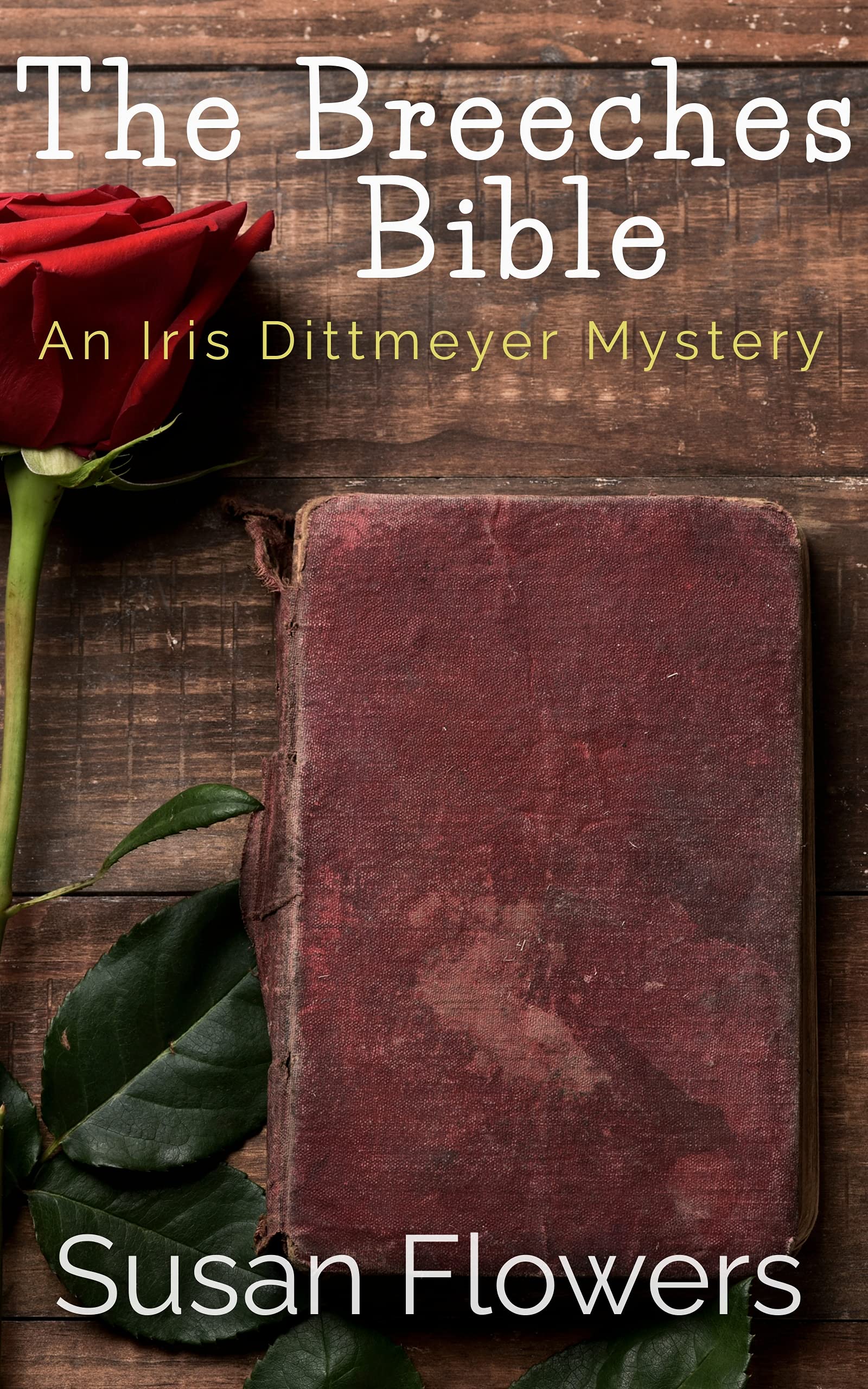 The Breeches Bible: The Second Iris Dittmeyer Mystery