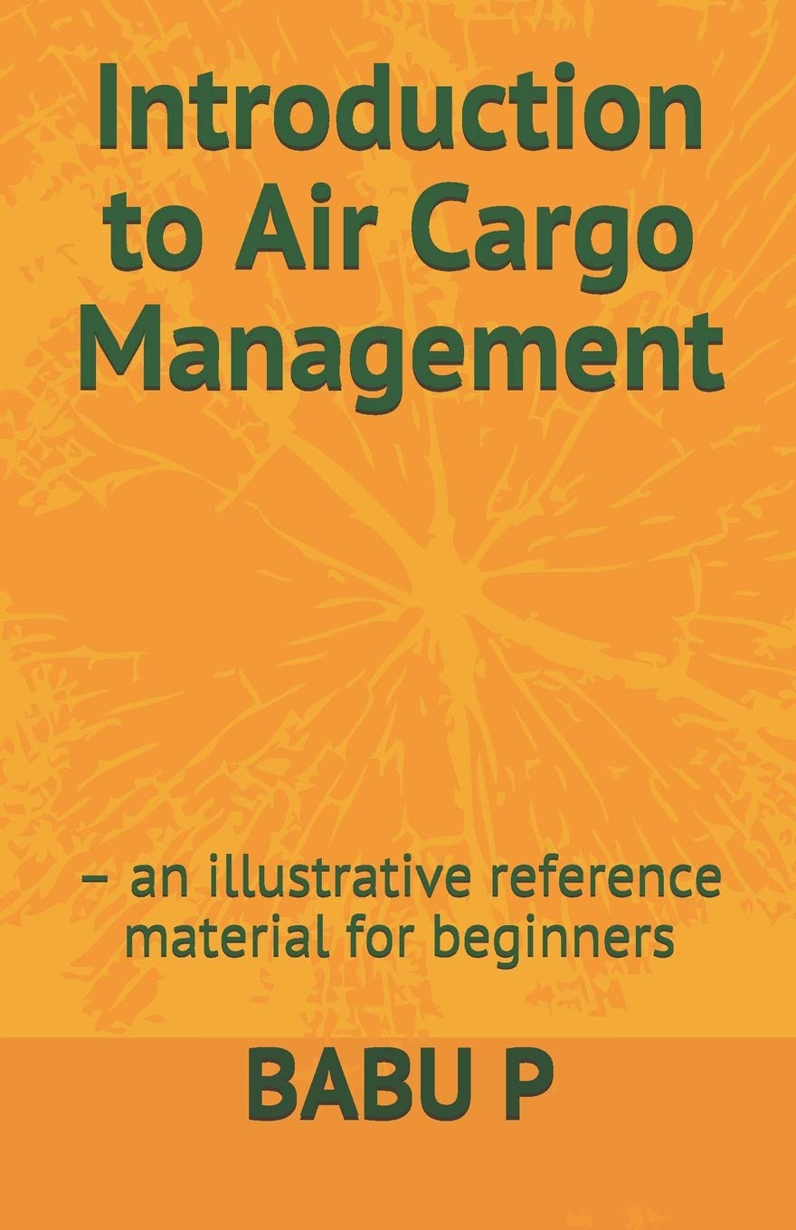 Introduction to Air Cargo Management an illustrative reference