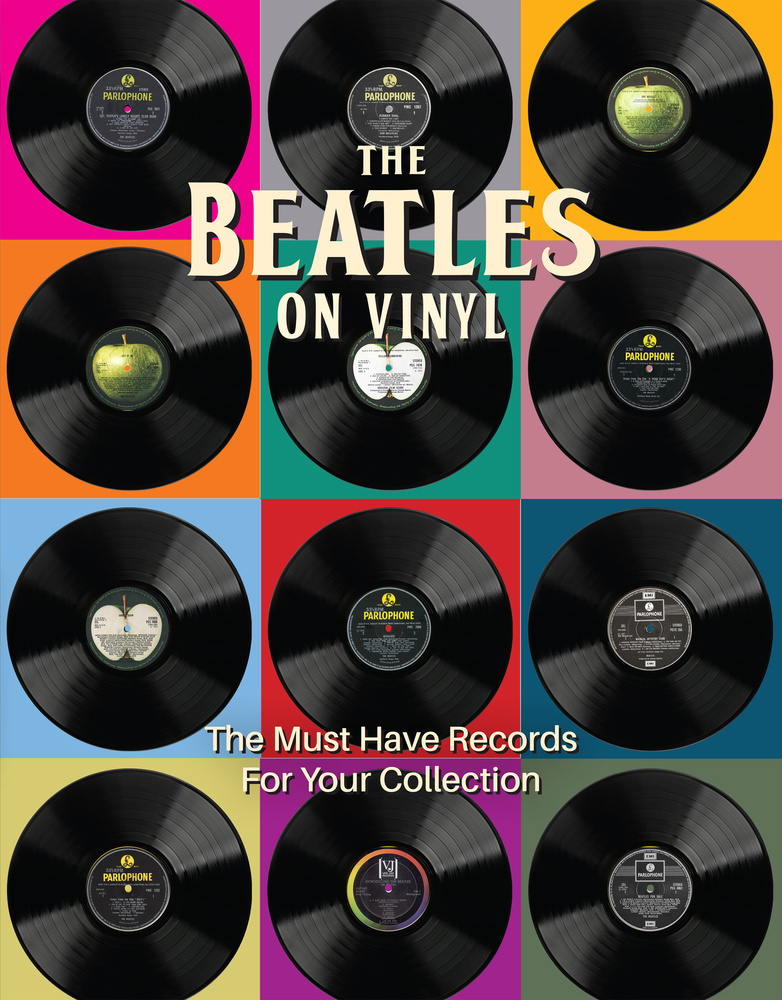 The Beatles on Vinyl The Must Have Records for Your Collection by