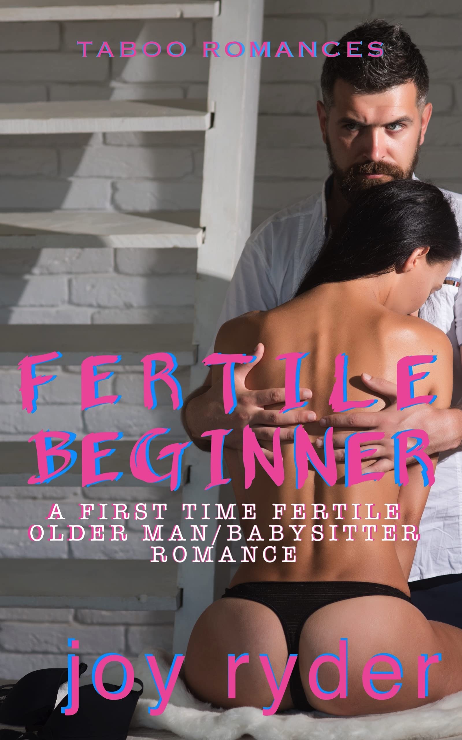 FERTILE BEGINNER: A FIRST TIME FERTILE OLDER MAN/BABYSITTER ROMANCE