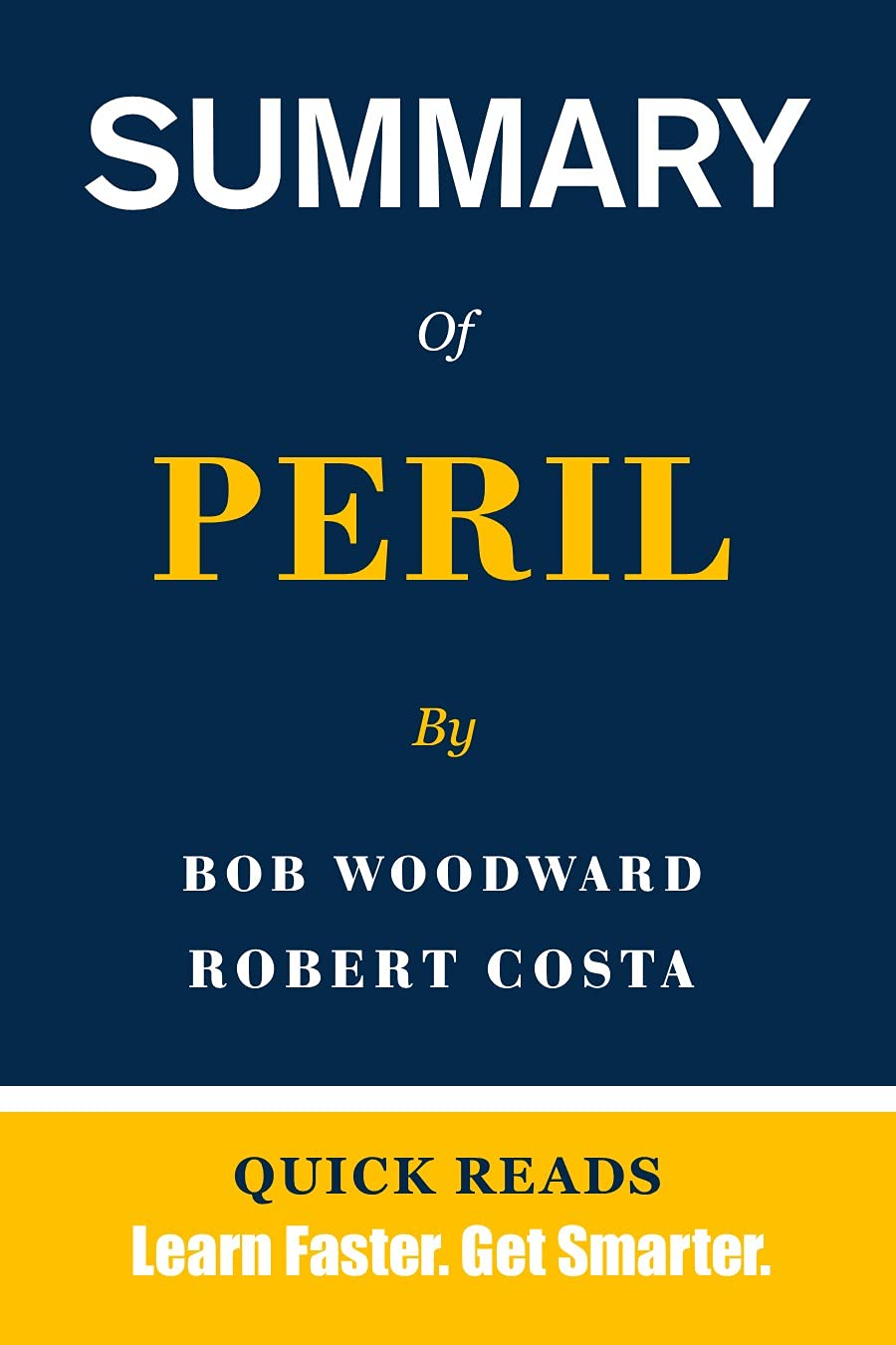 Summary Of Peril By Bob Woodward And Robert Costa Get The Key Ideas