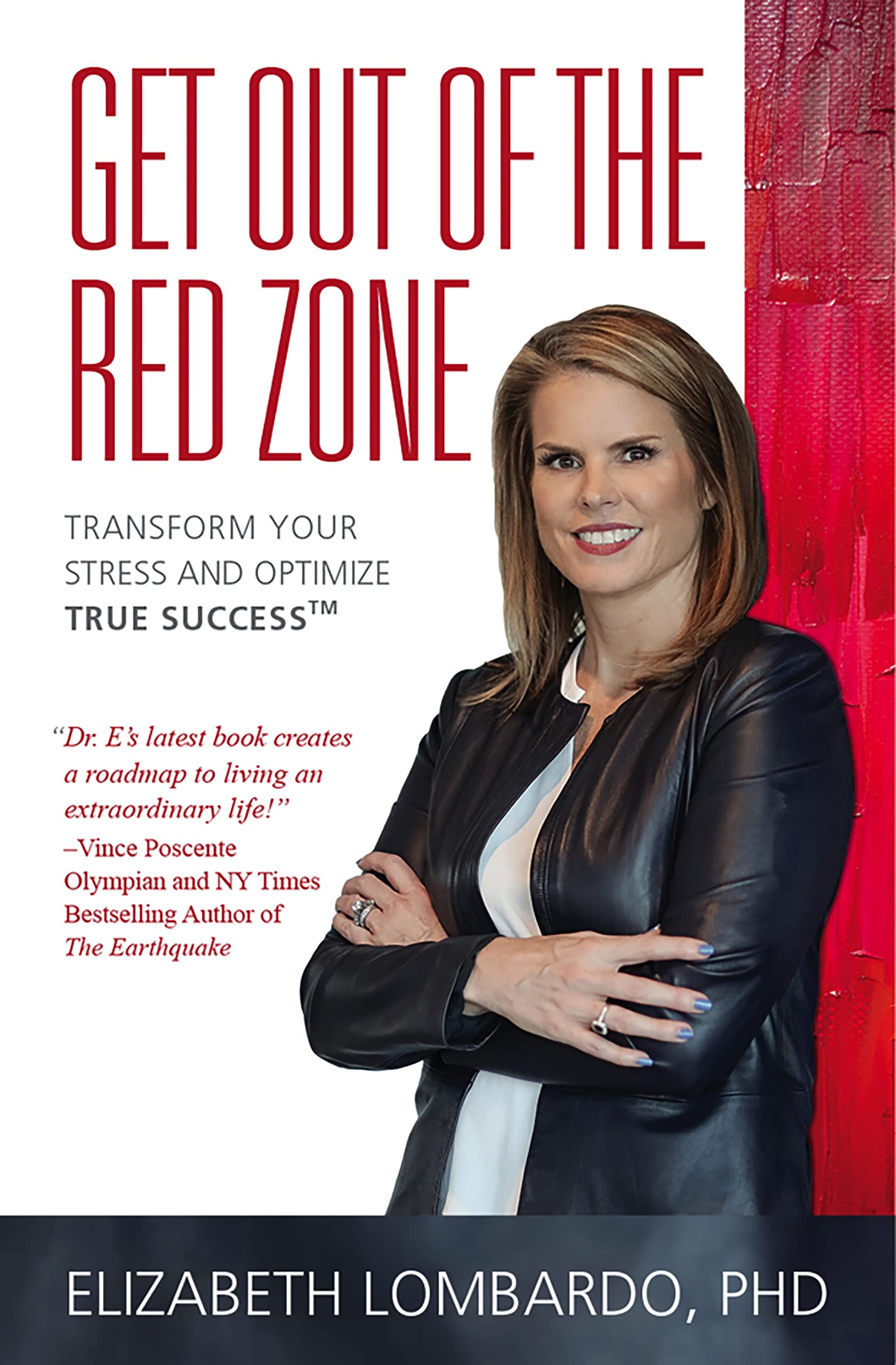 Get Out of the Red Zone Transform Your Stress and Optimize True