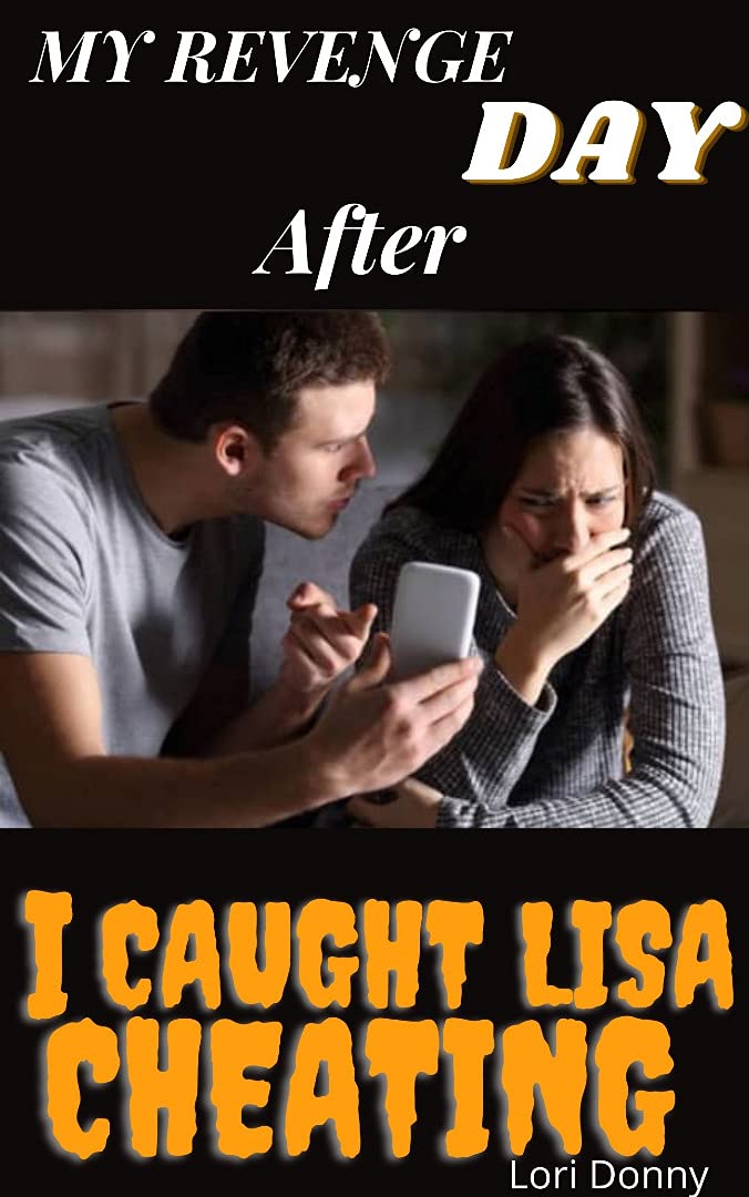 My Revenge Day After I Caught Lisa Cheating: