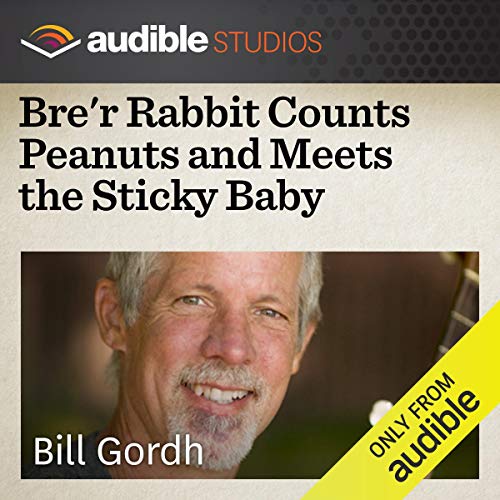 Bre’r Rabbit Counts Peanuts and Meets the Sticky Baby by Bill Gordh ...