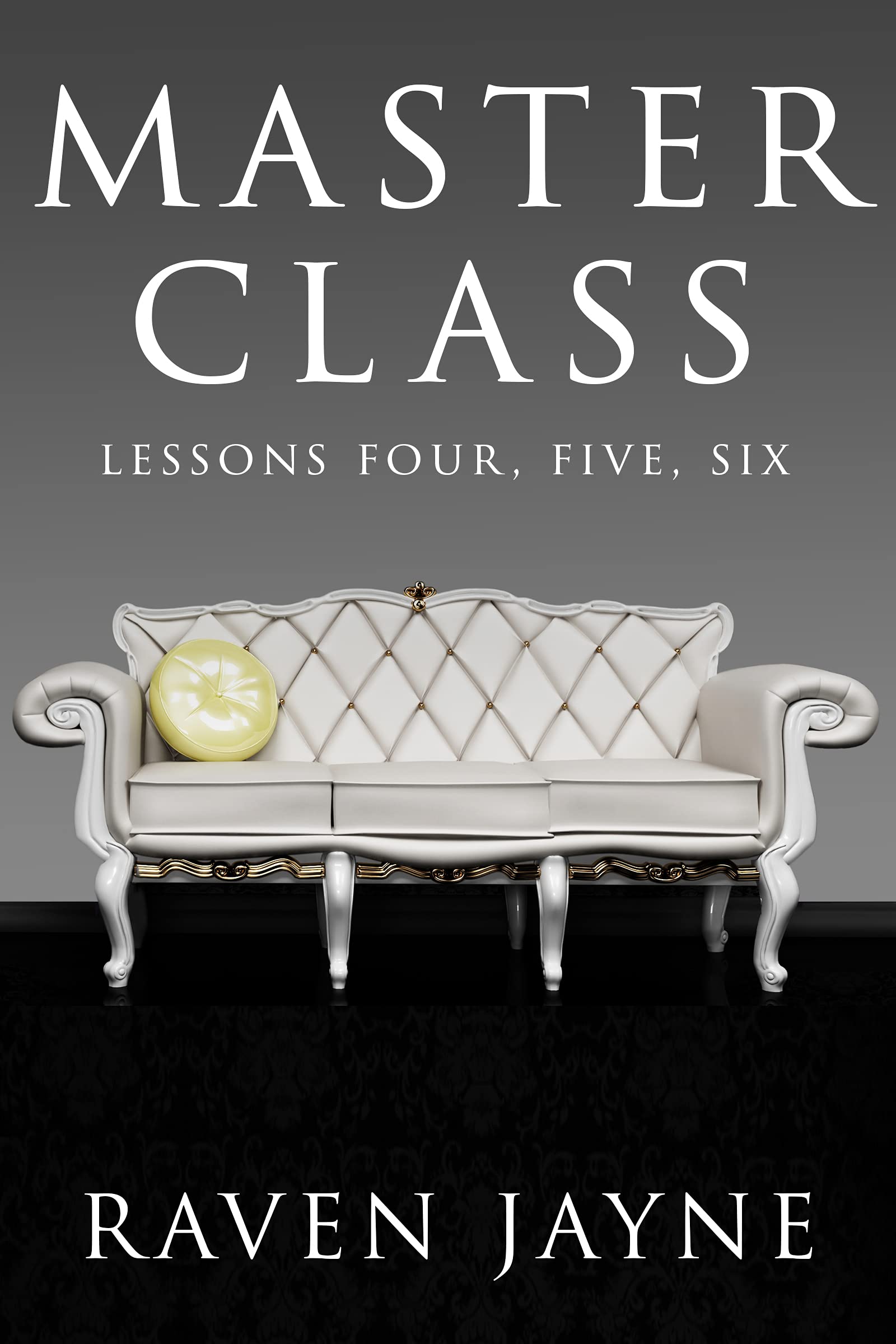 Master Class: Lessons Four, Five, Six