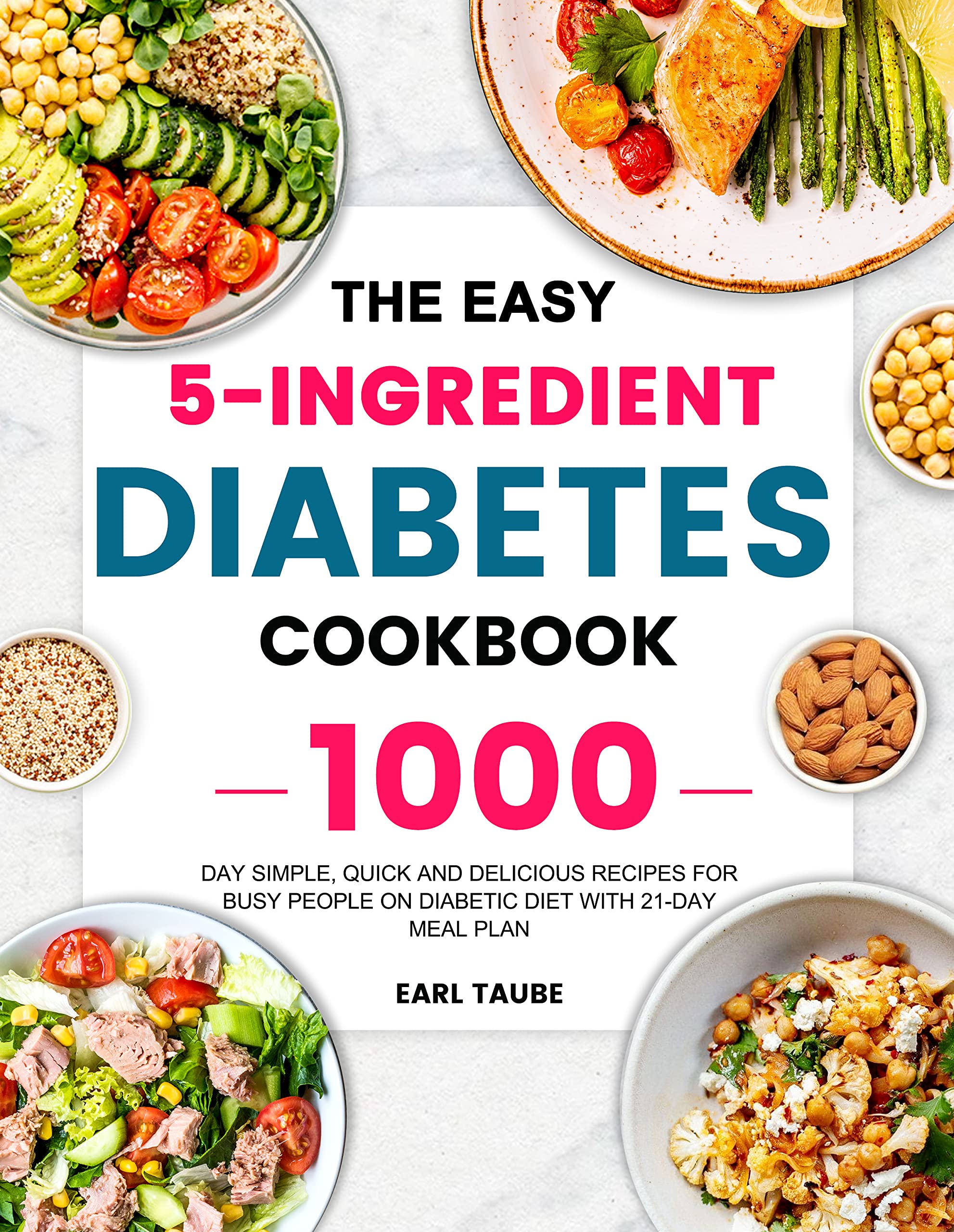 The Easy 5 Ingredient Diabetes Cookbook: 1000 Day Simple Quick and