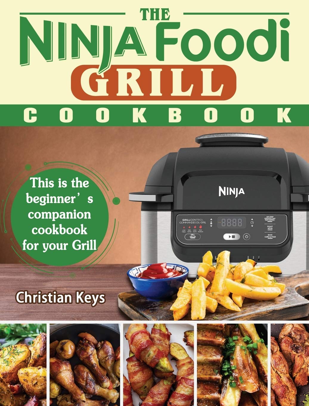 The Ninja Foodi Grill Cookbook This Is The Beginner s Companion