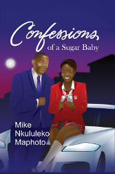 Confessions of a Sugar Baby by Mike Nkululeko Maphoto | Goodreads
