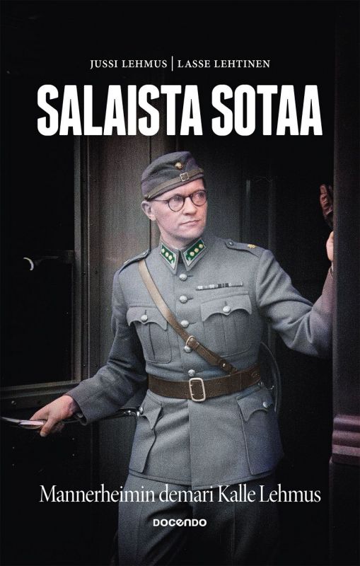 Salaista sotaa — Mannerheimin demari Kalle Lehmus