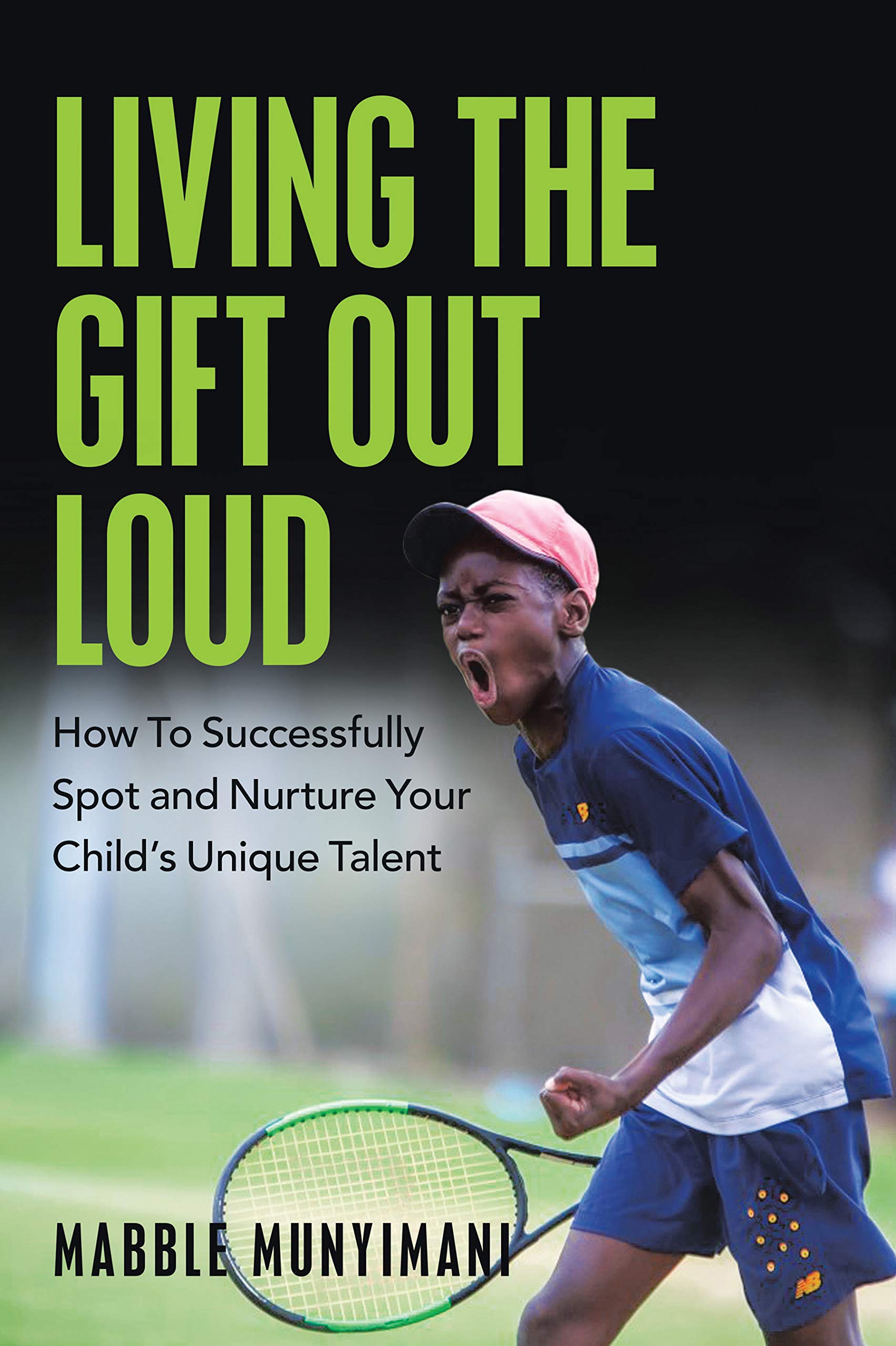 Living the Gift out Loud: How to Successfully Spot and Nurture Your