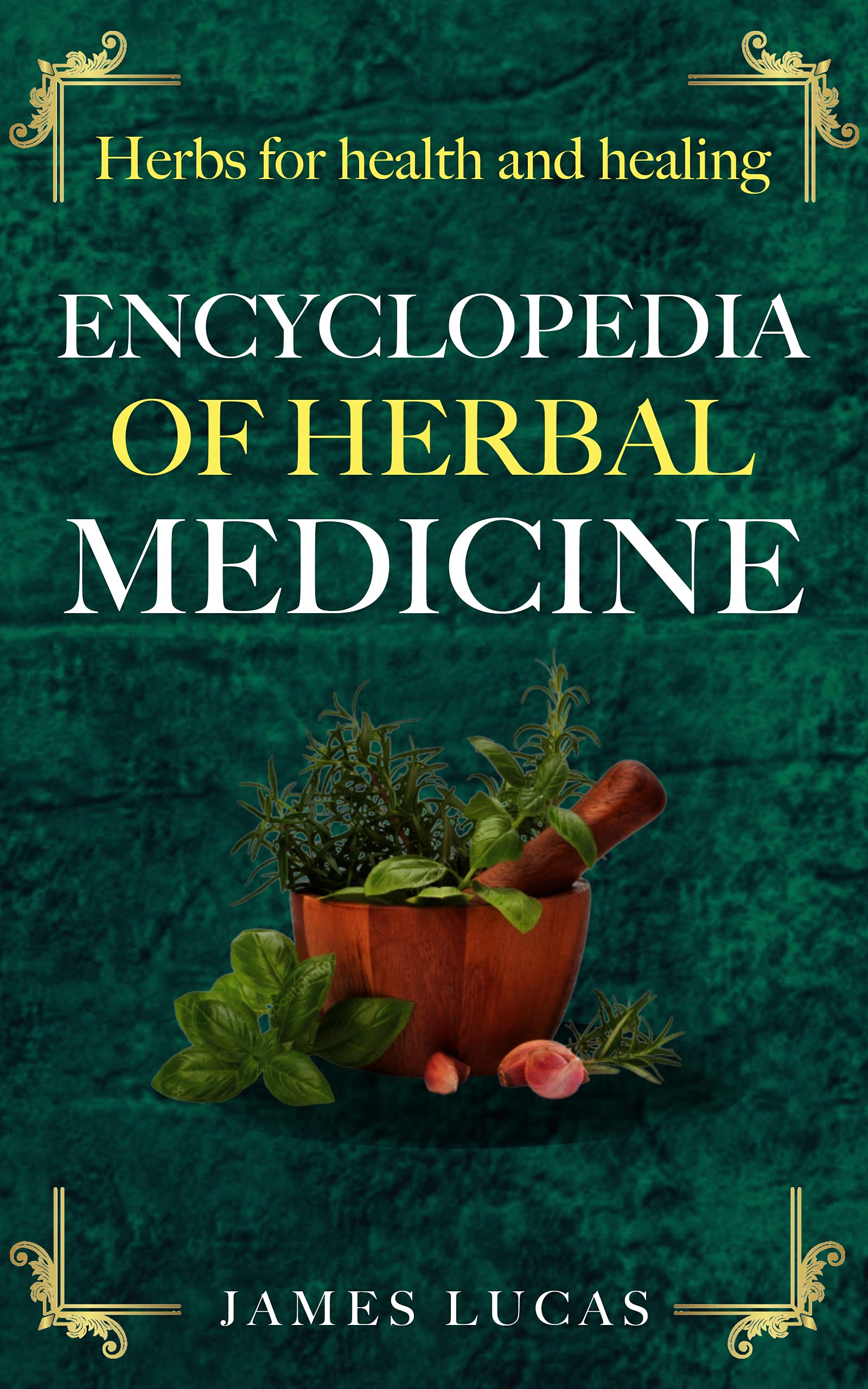 Herbal Medicine Book, Encyclopedia of Herbal Medicine Medicinal Plants