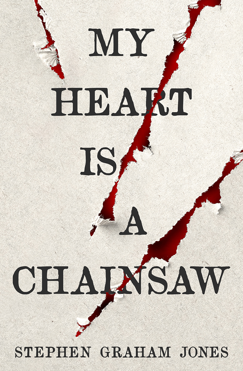 My Heart Is a Chainsaw (The Indian Lake Trilogy, #1)