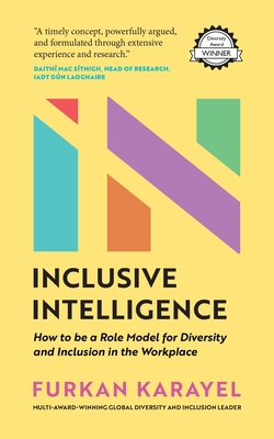 Inclusive Intelligence: How to be a Role Model for Diversity and Inclusion in the Workplace