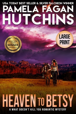 Heaven to Betsy (Emily Bernal #1): A What Doesn't Kill You Romantic