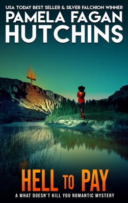 Hell to Pay (Emily Bernal #3): A What Doesn't Kill You Romantic Mystery