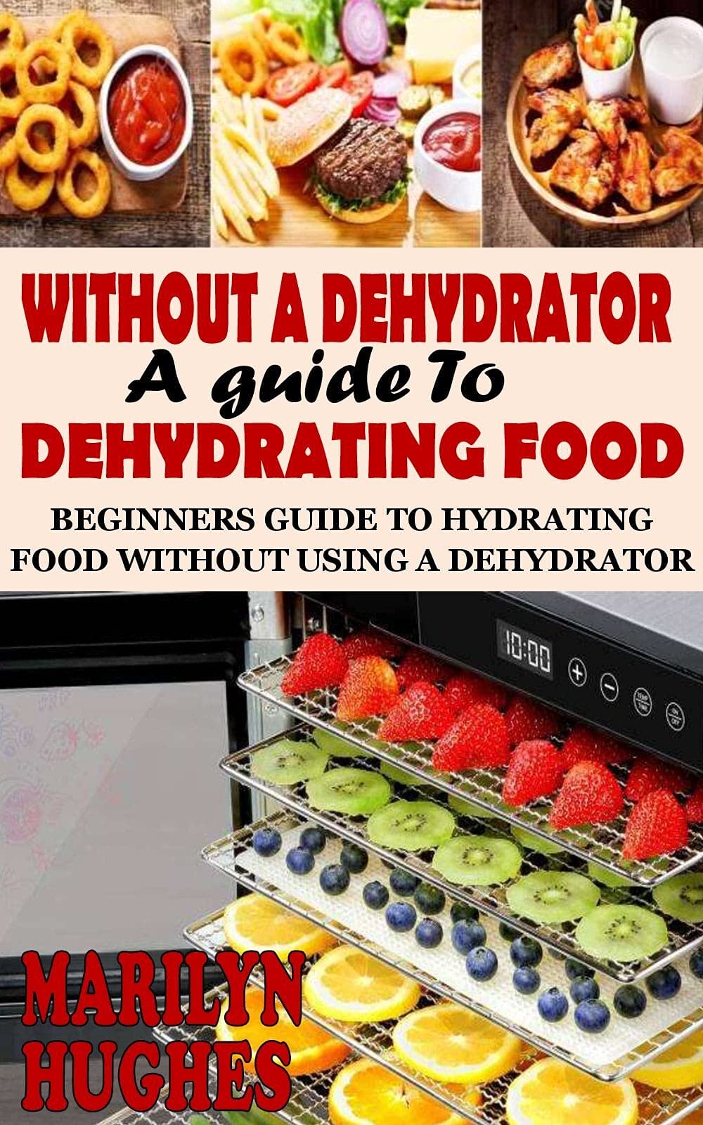 WITHOUT A DEHYDRATOR A GUIDE TO DEHYDRATING FOOD Beginners Guide to