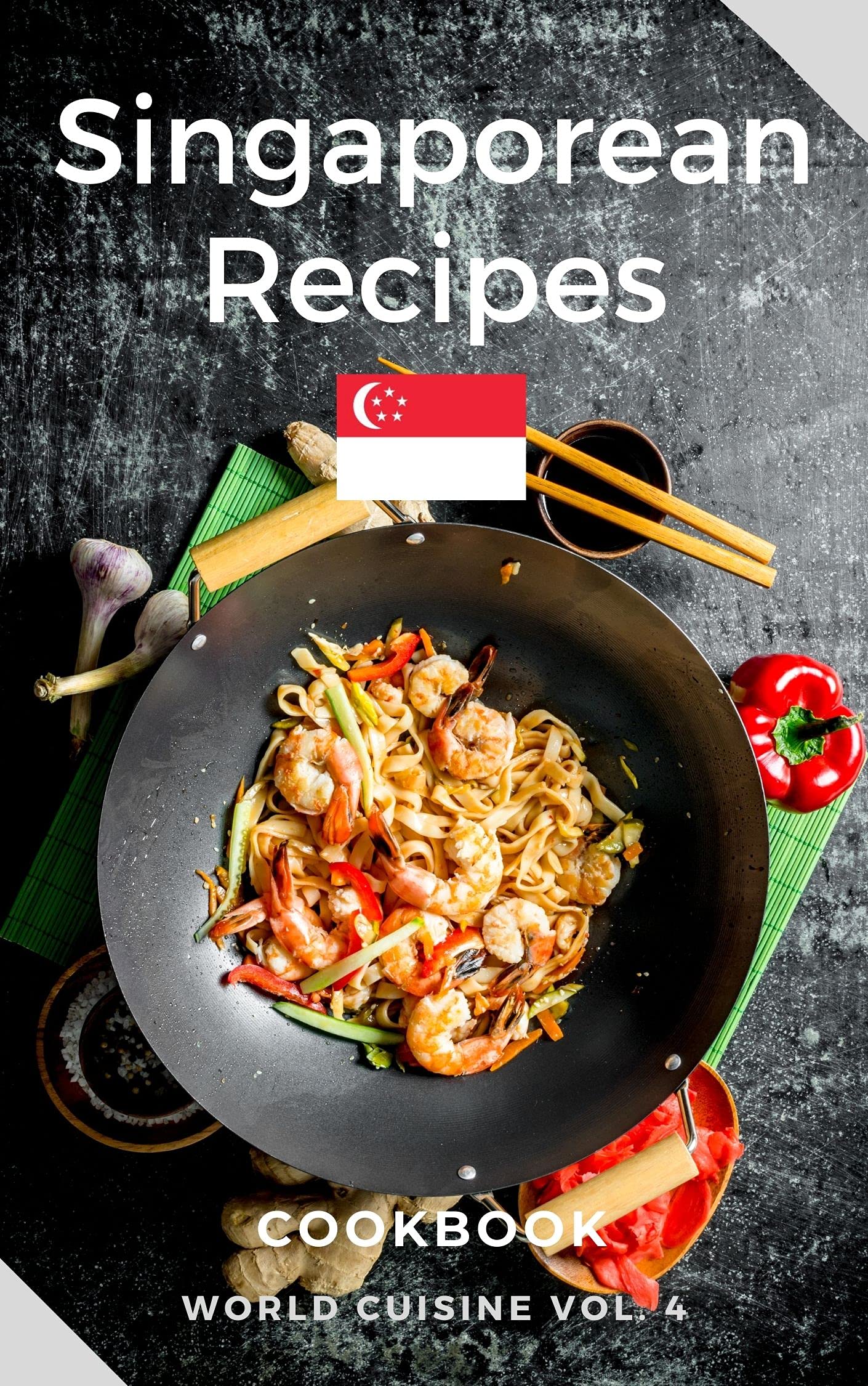 Singaporean Recipes Cookbook Easy and Tasty Dishes from Singapore by