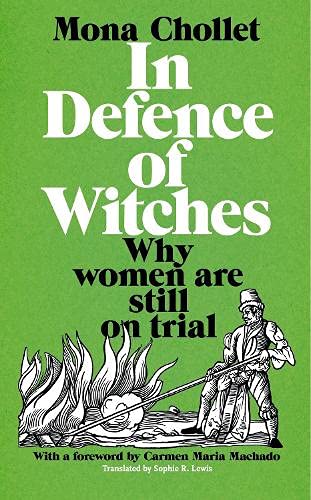 In Defense of Witches: The Legacy of the Witch Hunts and Why Women Are Still on Trial