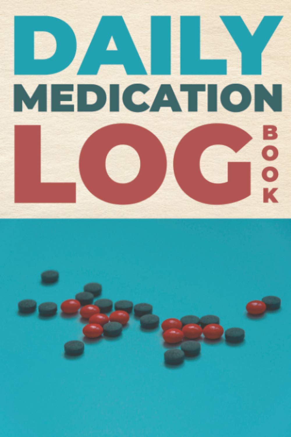 Daily Medication Log Book Pill and Tablet Personal Medication Tracking