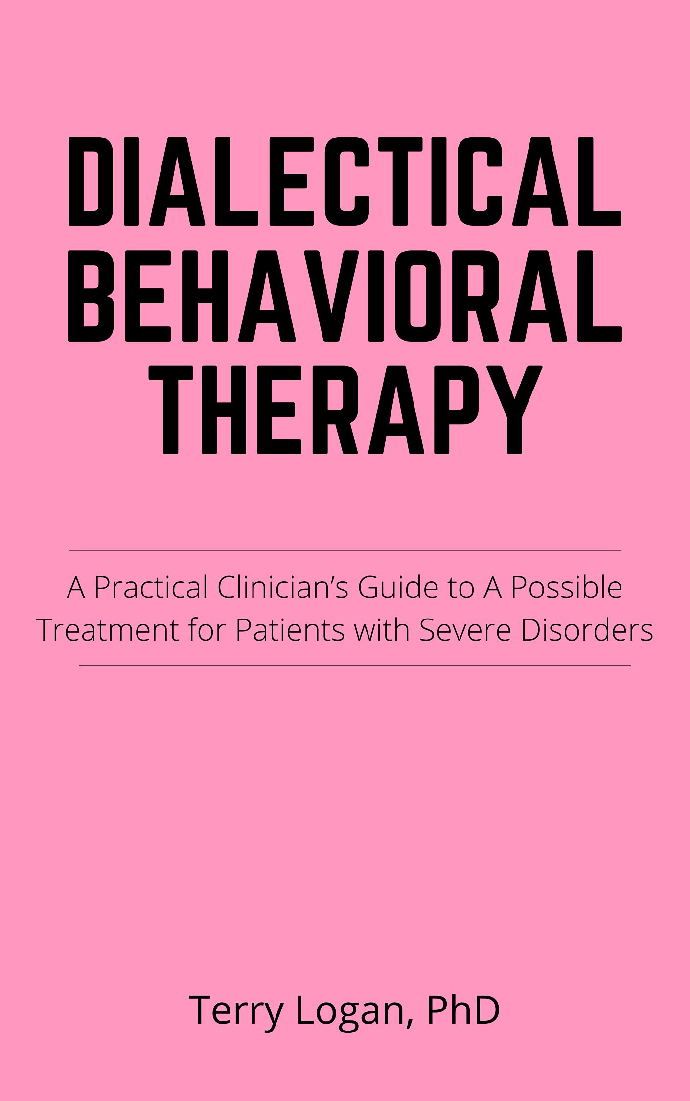 Dialectical Behavioral Therapy A Practical Clinician’s Guide to A