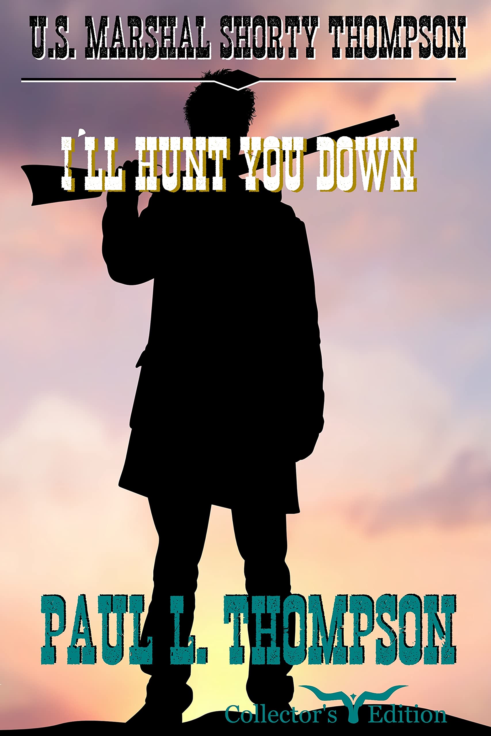 U.S. Marshal Shorty Thompson - I'll Hunt You Down book cover