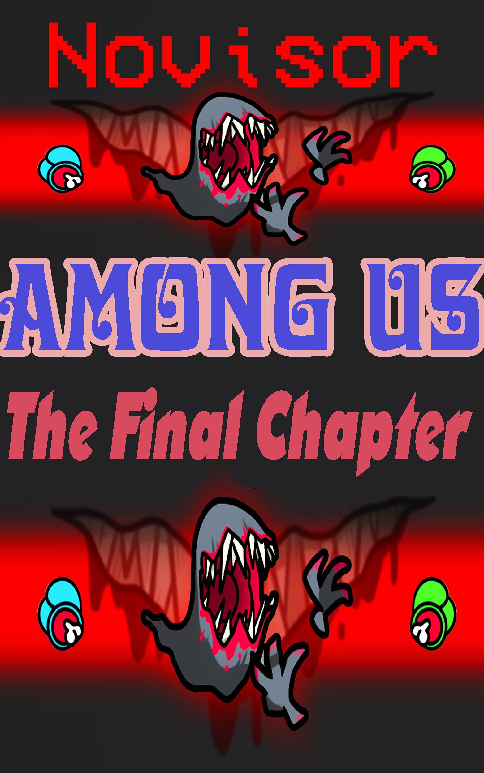 Among Us Inposter Novisor, the Final Chapter__Among Us Logic_Funny