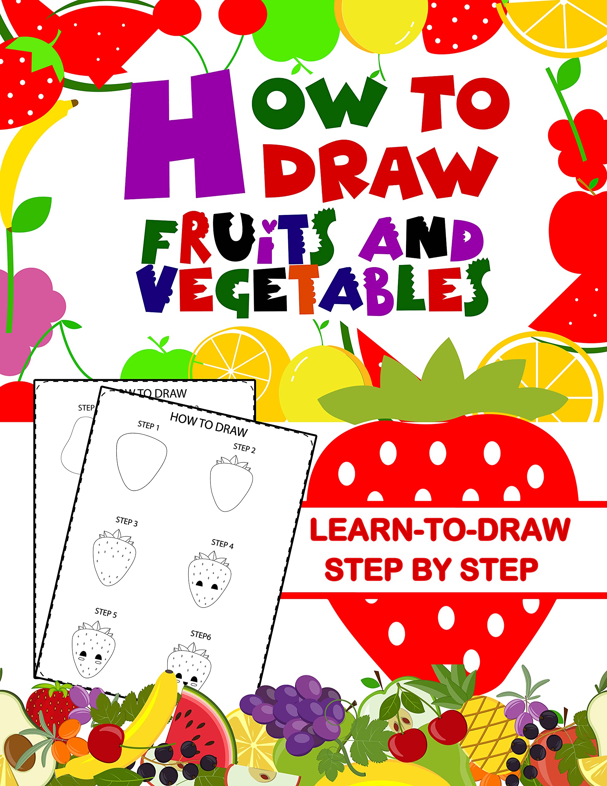 How to Draw Fruits and Vegetables Learn to Draw Fruits and Vegetables