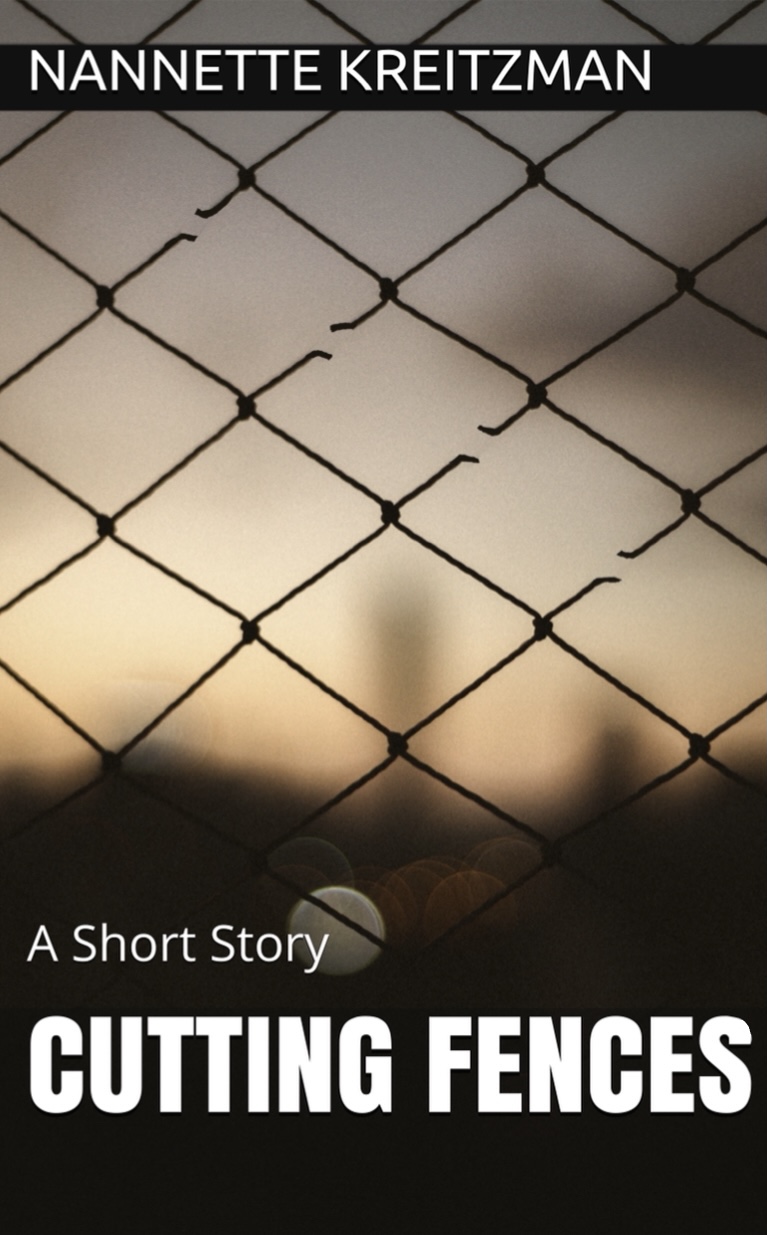 Cutting Fences: A Short Story