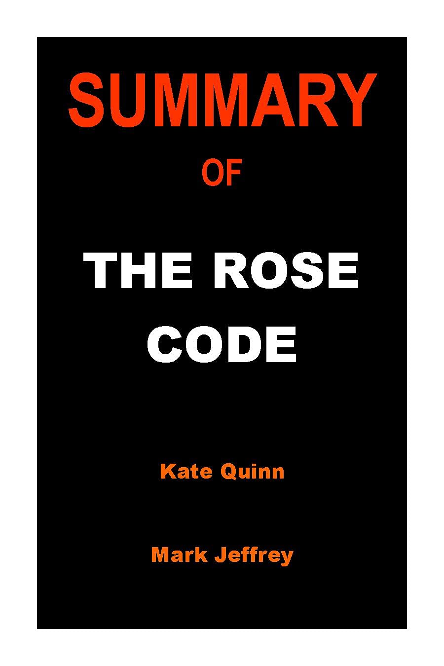 SUMMARY OF THE ROSE CODE A Novel By kate Quinn by Mark Jeffey Goodreads