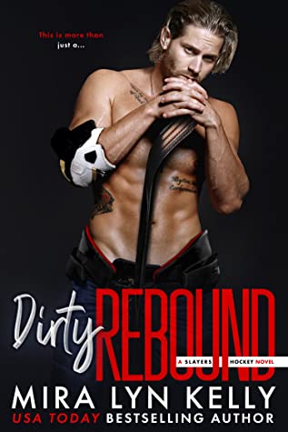 Dirty Rebound (Slayers Hockey, #3)
