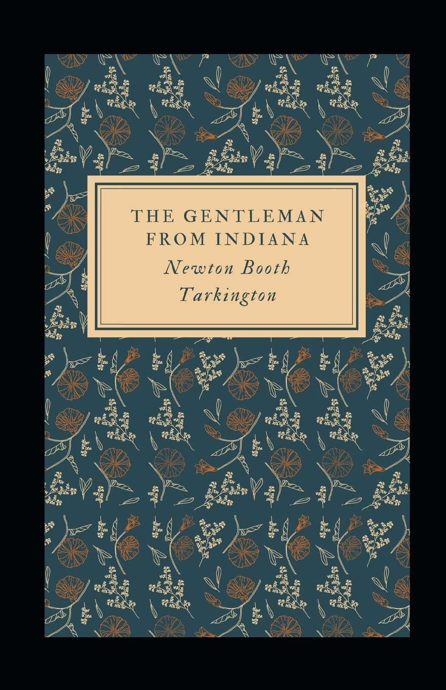 The Gentleman from Indiana Illustrated by Newton Booth Tarkington