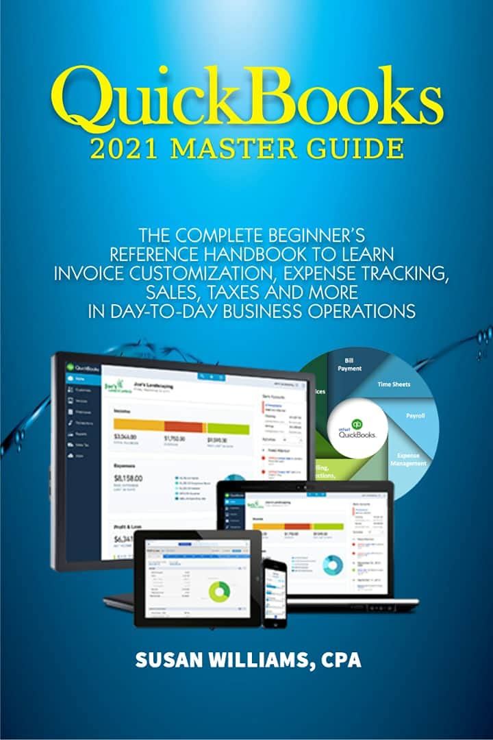 QuickBooks 2021 Mastery Guide The Complete Beginners Reference