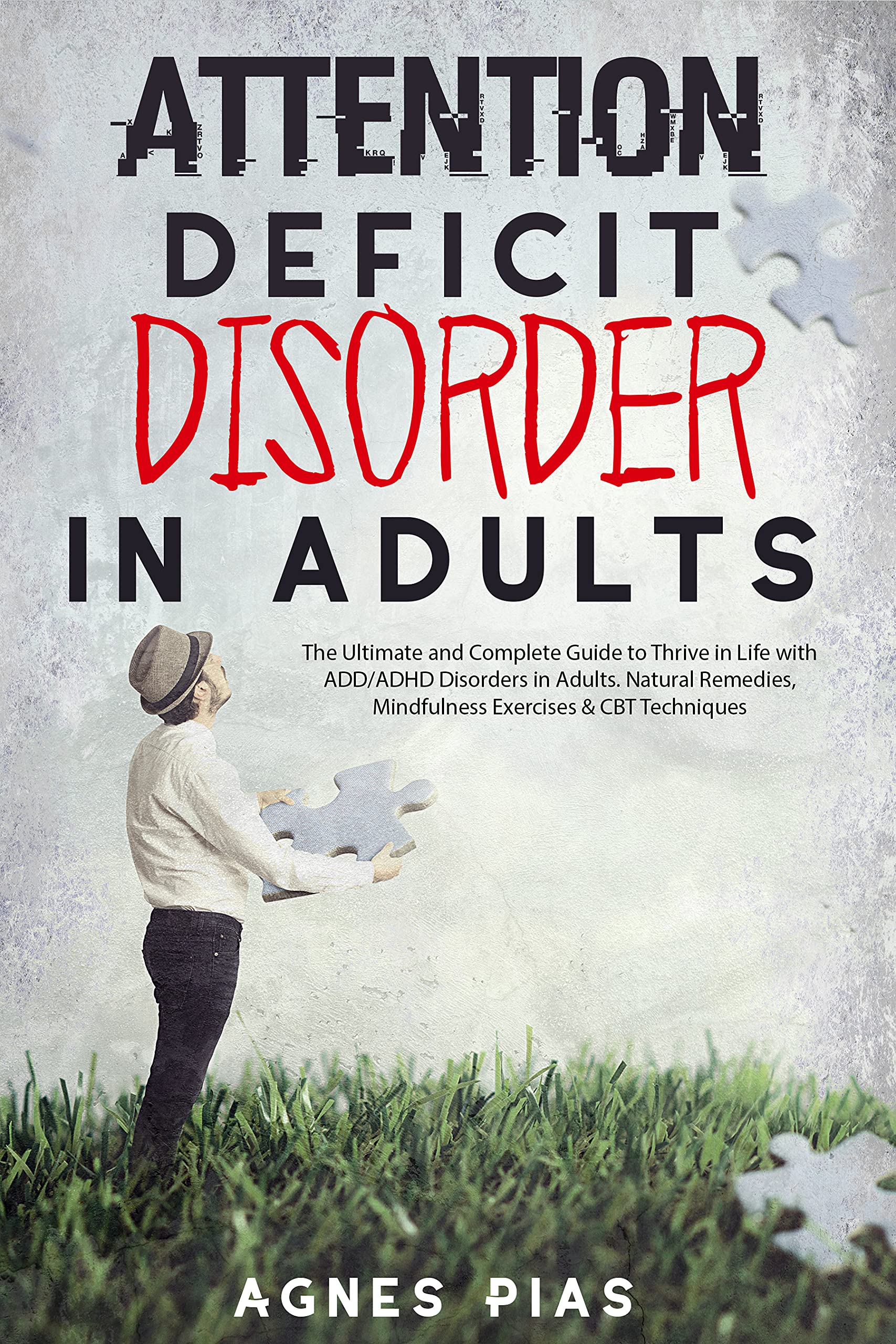 ATTENTION DEFICIT DISORDER IN ADULTS The Ultimate and Complete Guide