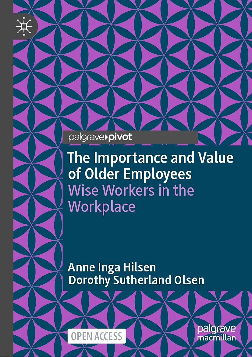 The Importance and Value of Older Employees Wise Workers in the