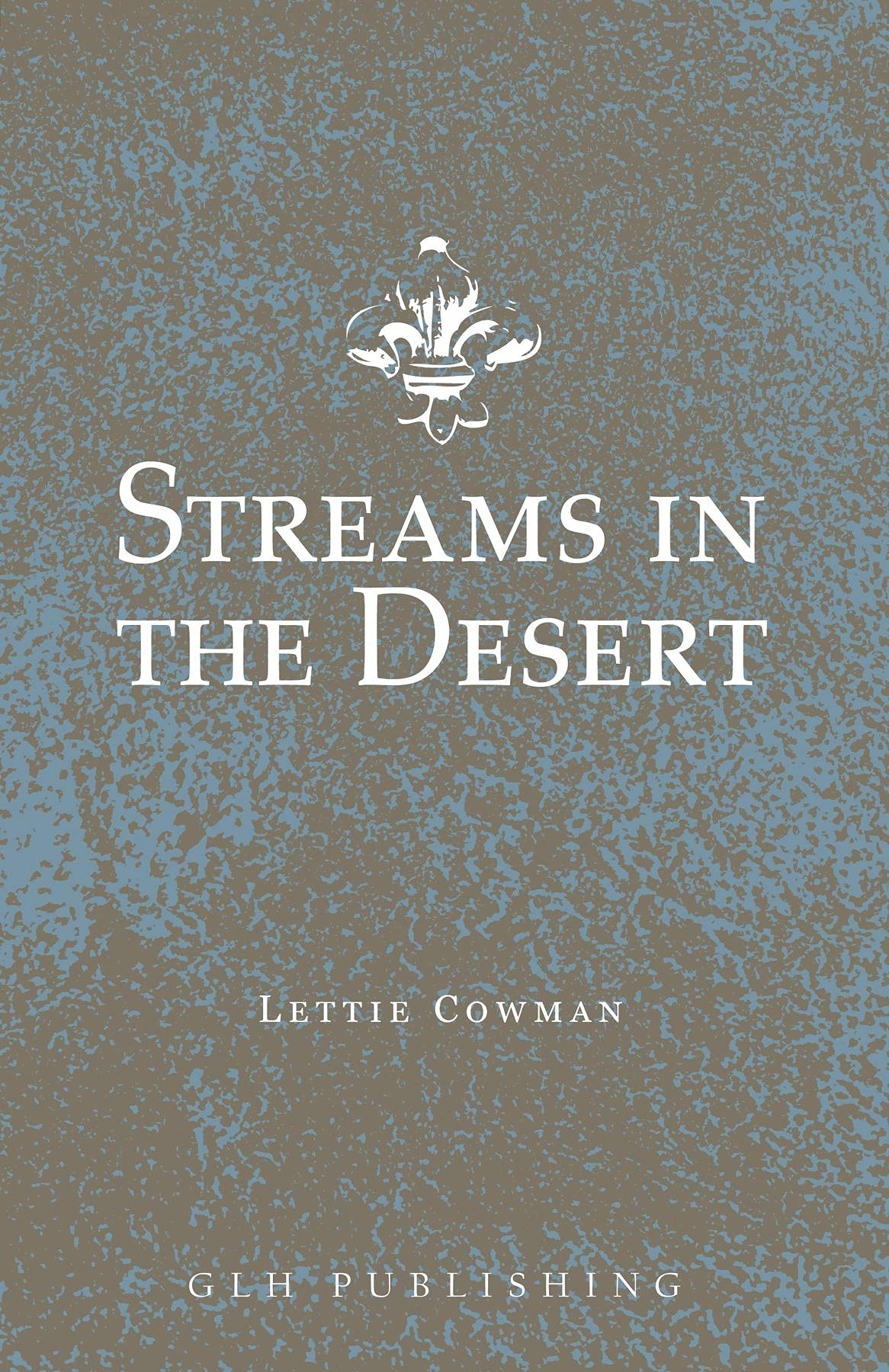 Streams in the Desert by Lettie B. Cowman Goodreads