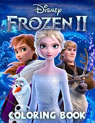 Frozen II Coloring Book: A Gorgeous Coloring Book With Plenty Of Flawless Images Of Frozen II. A ...