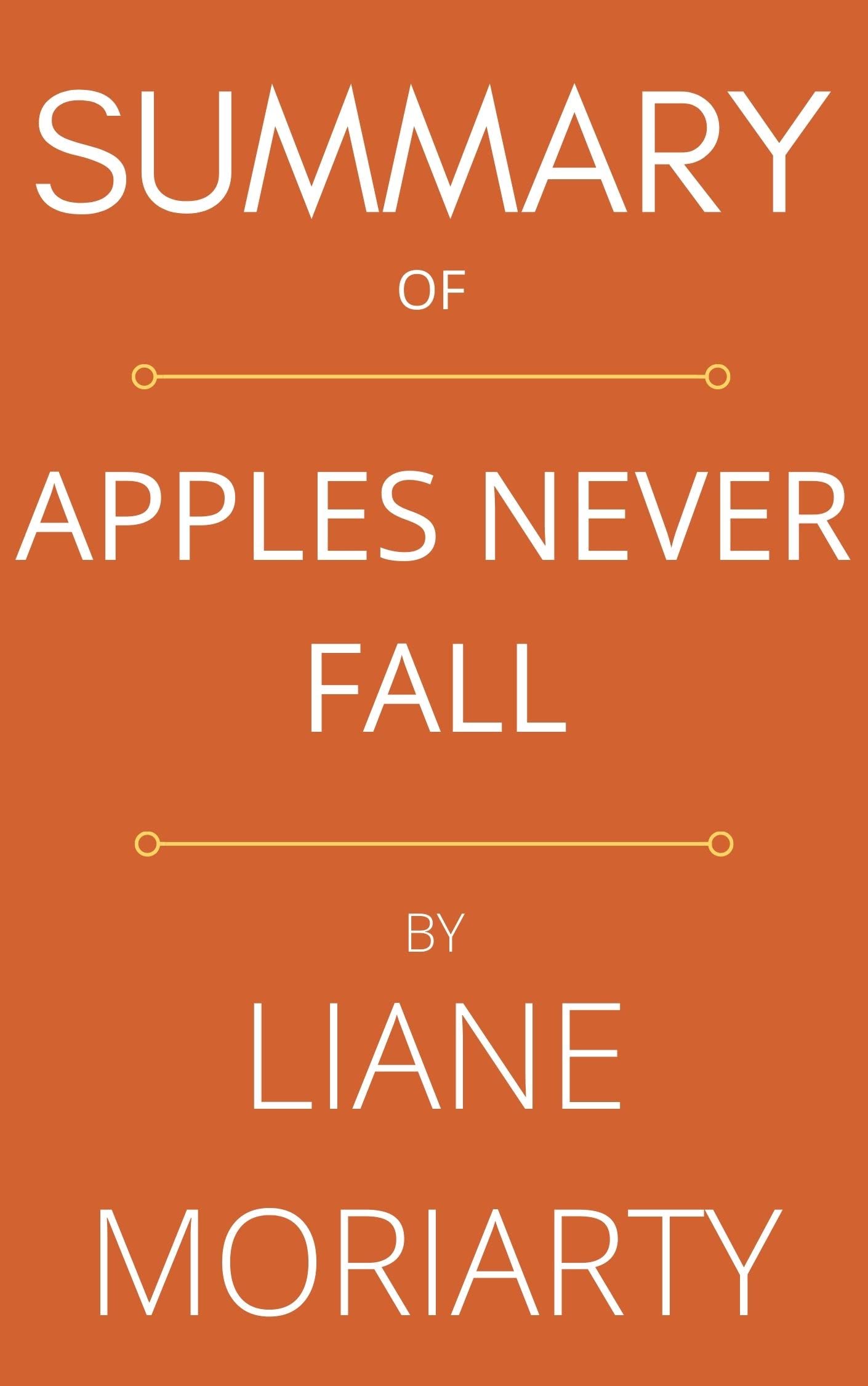 Summary of Apples Never Fall By Liane Moriarty by Maahi Rahman Goodreads