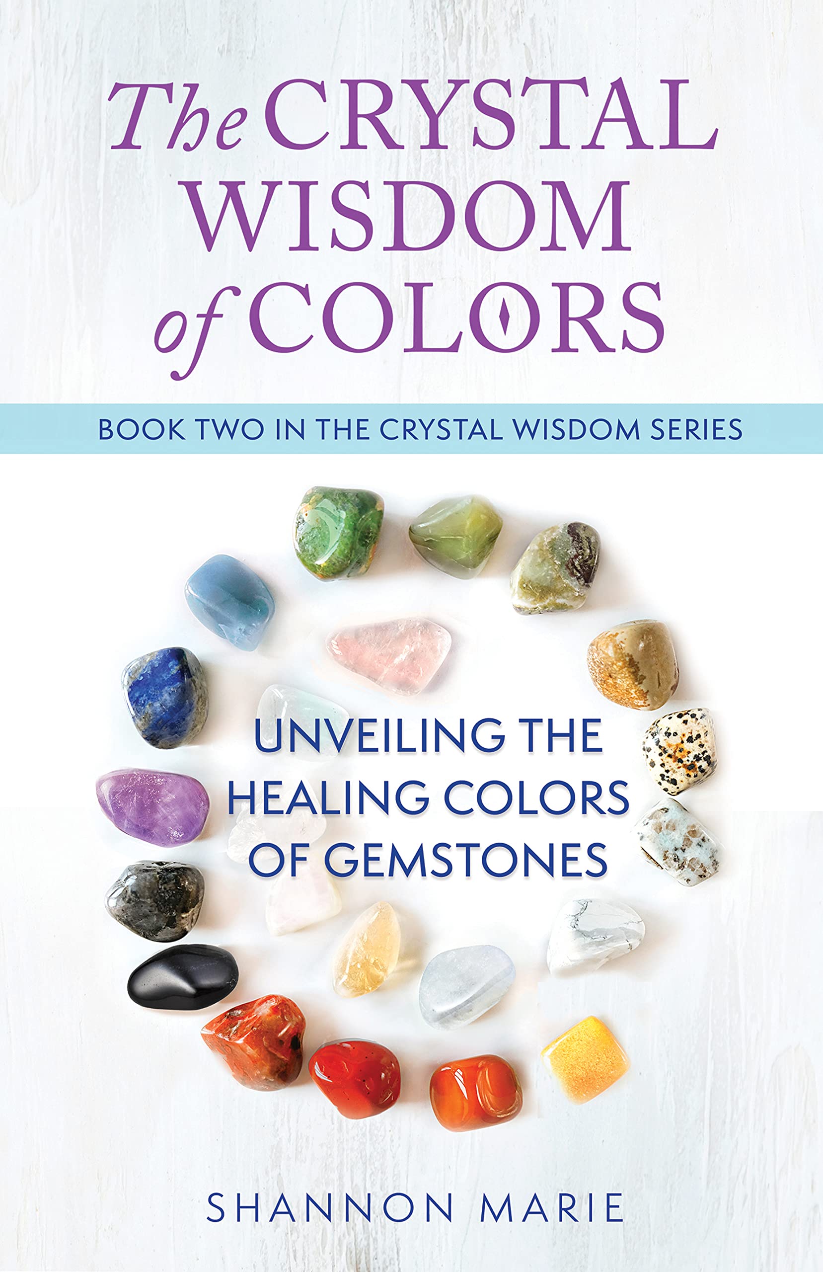 Wisdom Colours The Crystal Wisdom of Colors: Unveiling the Healing Colors of Gemstones ...